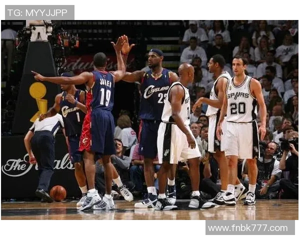 2007年NBA总决赛骑士与马刺的巅峰对决与历史意义解析